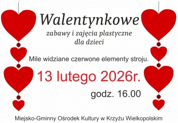 Walentynkowe zabawy i zajcia plastyczne dla dzieci
Mile widziane czerwone elementy stroju
13 lutego 2026r
godz 1600
Miejsko-Gminny Orodek Kultury w Krzyu Wielkopolskim