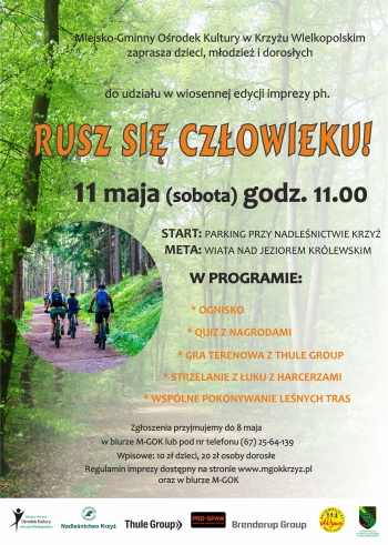 Miejsko-Gminny Orodek Kultury w Krzyu Wielkopolskim zaprasza dzieci modzie i dorosych do udziau w wiosennej edycji imprezy ph Rusz si czowieku
11 maja godz 1100 - sobota
start - parking przy Nadlenictwie Krzy
meta - wiata nad jeziorem Krlewskim
W programie ognisko quiz z nagrodami gra terenowa z Thule Group strzelanie z uku z harcerzami wsplne pokonywanie lenych tras
Zgoszenia przyjmujemy do 8 maja w biurze M-GOK lub pod numerem telefonu 67 2564 139 Wpisowe 10 z - dzieci 20 z - doroli Regulamin imprezy dostpny na stronie wwwmgokkrzyzpl
Loga Nadlenictwo Krzy Miejsko-Gminny Orodek Kultury w Krzyu Wielkopolskim Thule Group Pro Spaw Brenderup Group Aktywni Krzy Wielkopolski 3 DH im Stefana Czarnieckiego w Krzyu Wielkopolskim