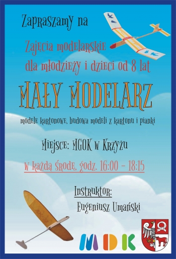 Zapraszamy na zajęcia modelarskie dla młodzieży i dzieci od lat 8 Mały modelarz
modele kartonowe, budowa modeli z kartonu i pianki
miejsce M-gOK w Krzyżu
w każdą środę, godz. 16.00 - 18.15
Instruktor Eugeniusz Umański