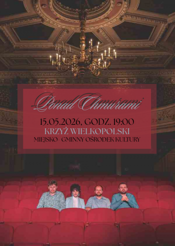 Ponad Chmurami
15052026 godz 1900
Miejsko-Gminny Orodek Kultury w Krzyu Wielkopolskim