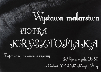 Wystawa malarstwa Piotra Krysztofiaka
