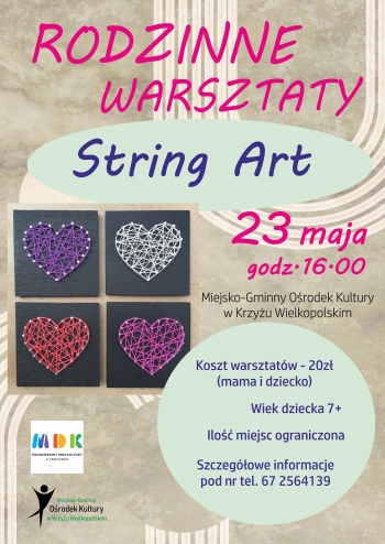 Rodzinne Warsztaty String Art
23 maja godzina 16:00, Miejsko-Gminny Ośrodek Kultury w Krzyżu Wielkopolskim
Koszt warsztatów - 20 zł (mama i dziecko)
wiek dziecka 7+, ilość miejsc ograniczona, szczegółowe informacje pod nr 64 2564 139
