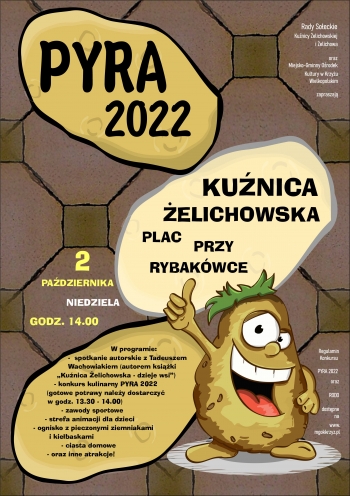 Miejsko-Gminny Ośrodek Kultury oraz rady sołeckie Kuźnicy Żelichowskiej i Żelichowa zapraszają na święto pyry 2022
niedziela 2 października 2022, godz. 14.00, plac przy sali wiejskiej 
w programie:
spotkanie autorskie z Tadeuszem Wachowiakiem, autorem książki ,,Kuźnica Żelichowska - dzieje wsi