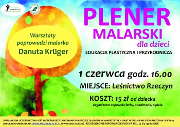 Miejsko-Gminny Ośrodek Kultury
Nadleśnictwo Krzyż
Plener malarski dla dzieci - edukacja plastyczna i przyrodnicza
Warsztaty poprowadzi malarka Danuta Krüger 
 1 czerwca godz. 16:00
Miejsce: Leśnictwo Rzeczyn
Koszt: 15 zł od dziecka
Organizator zapewnia farby, podobrazia i pędzle.
Warunkiem uczestnictwa jest wcześniejsze dokonanie płatności za udział w warsztatach oraz wypełnienie oświadczenia COvid-19 (druk do pobrania na www.mgokkrzyz.pl lub w biurze M-GOK). Szczegółowe informacje pod numerem 67 2564 139